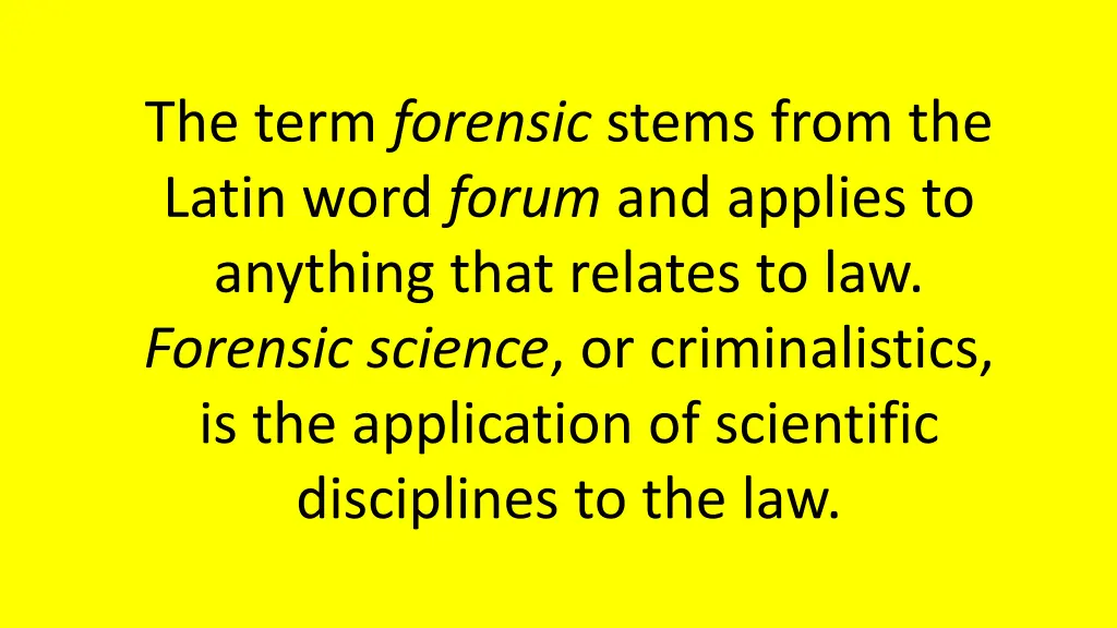 the term forensic stems from the latin word forum