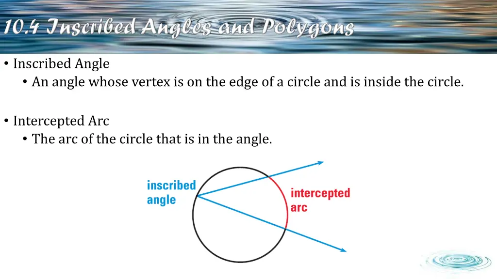 inscribed angle an angle whose vertex