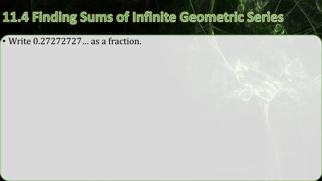 11 4 finding sums of infinite geometric series 11