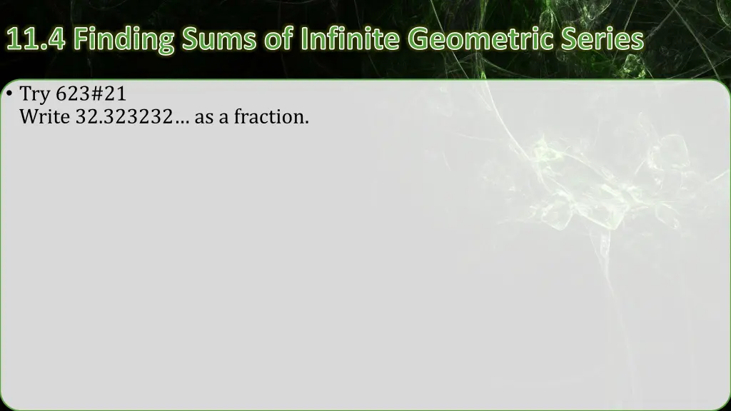 11 4 finding sums of infinite geometric series 12