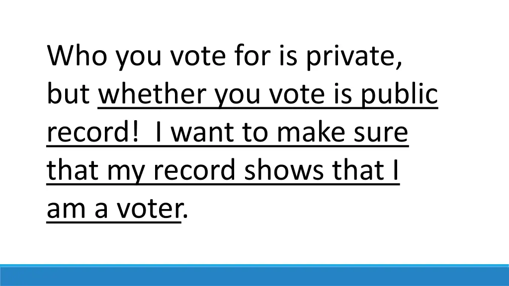 who you vote for is private but whether you vote