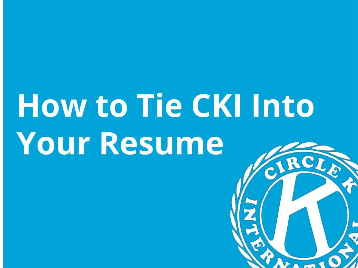 how to tie cki into your resume