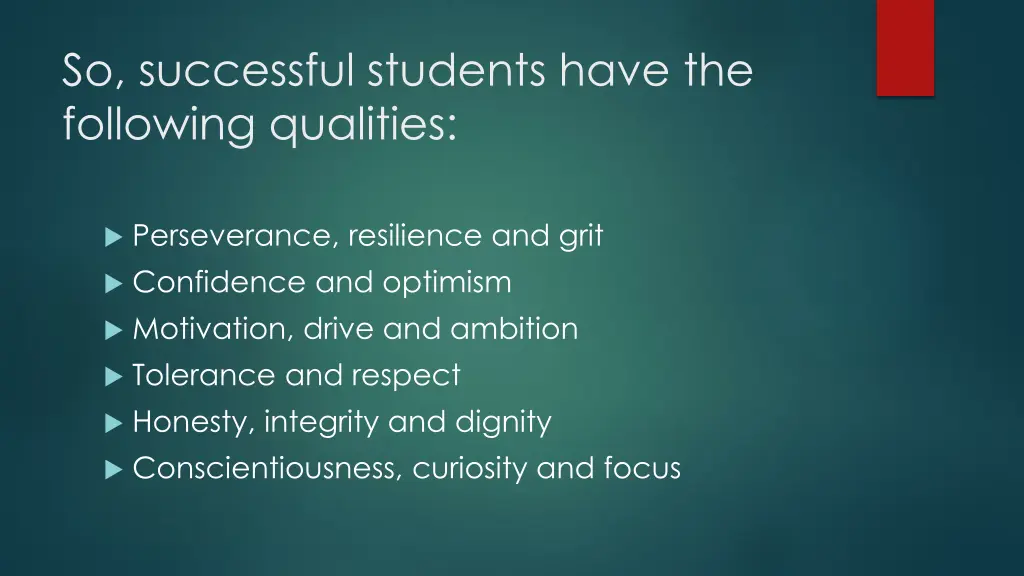 so successful students have the following