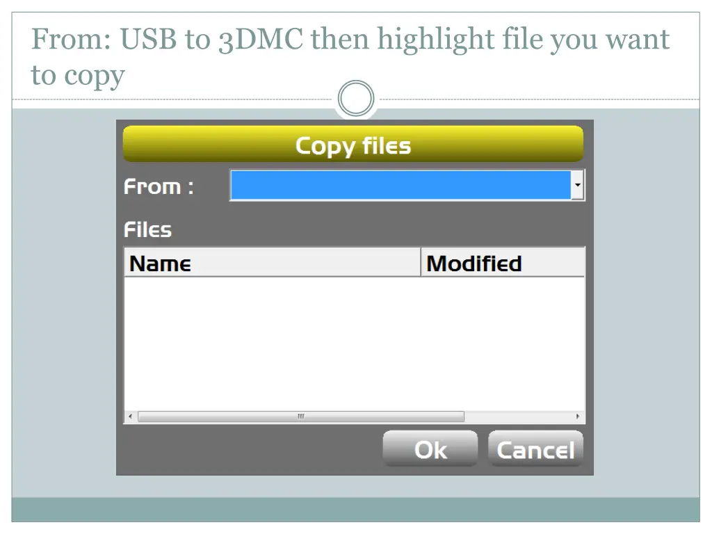 from usb to 3dmc then highlight file you want