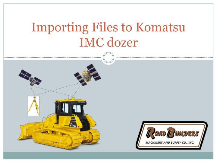 importing files to komatsu imc dozer