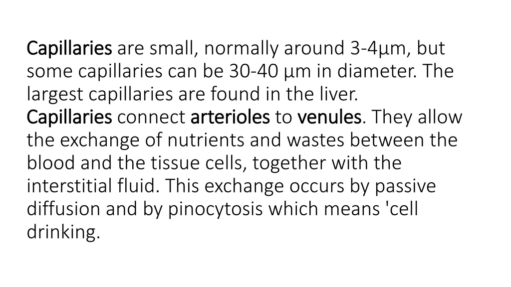 capillaries capillaries are small normally around