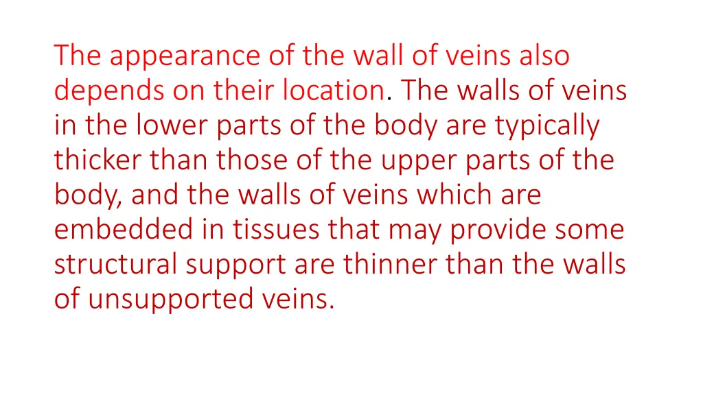 the appearance of the wall of veins also depends