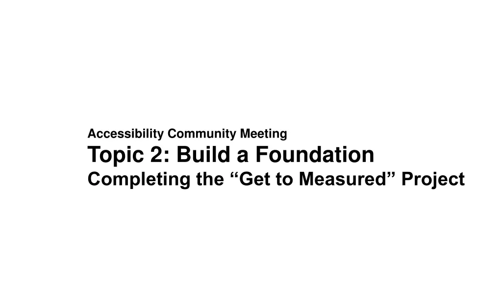 accessibility community meeting topic 2 build