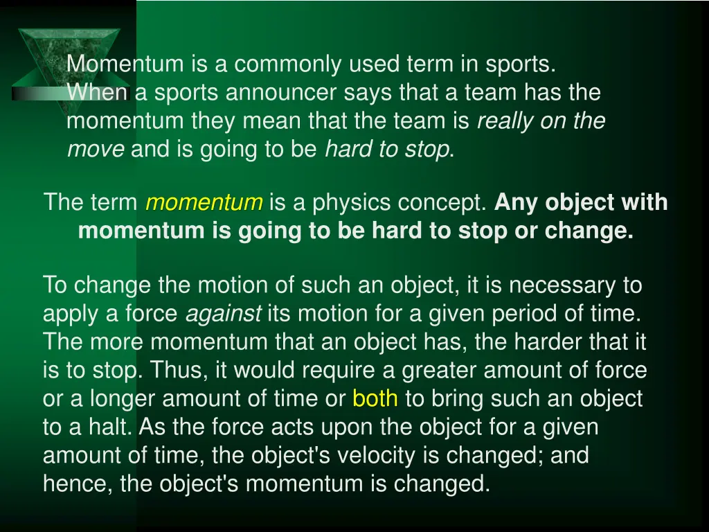 momentum is a commonly used term in sports when