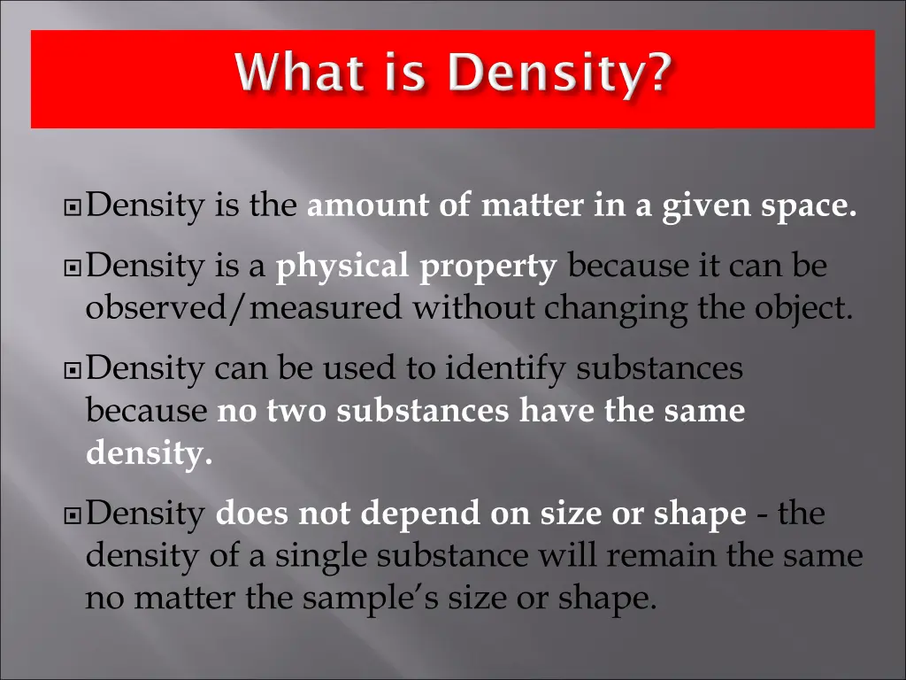 density is the amount of matter in a given space