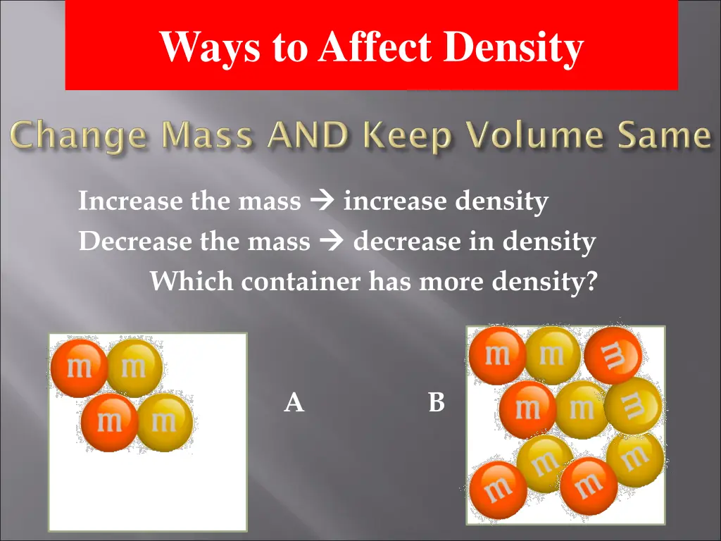 ways to affect density