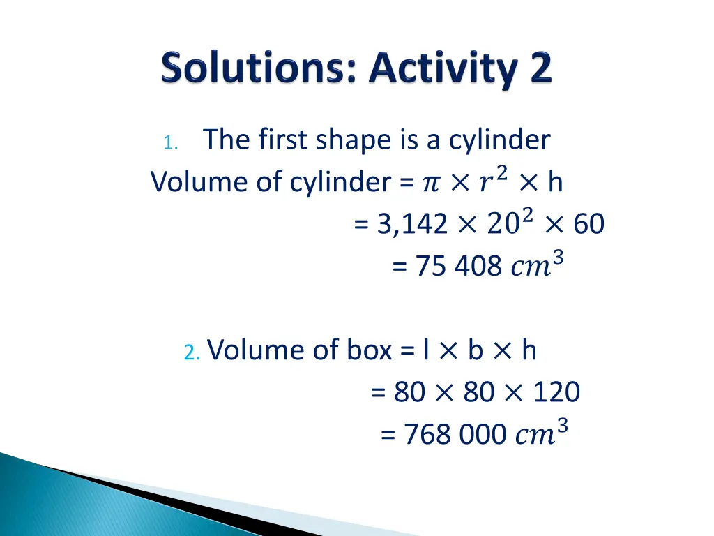 1 the first shape is a cylinder volume