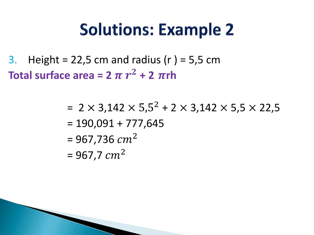 3 height 22 5 cm and radius r 5 5 cm total