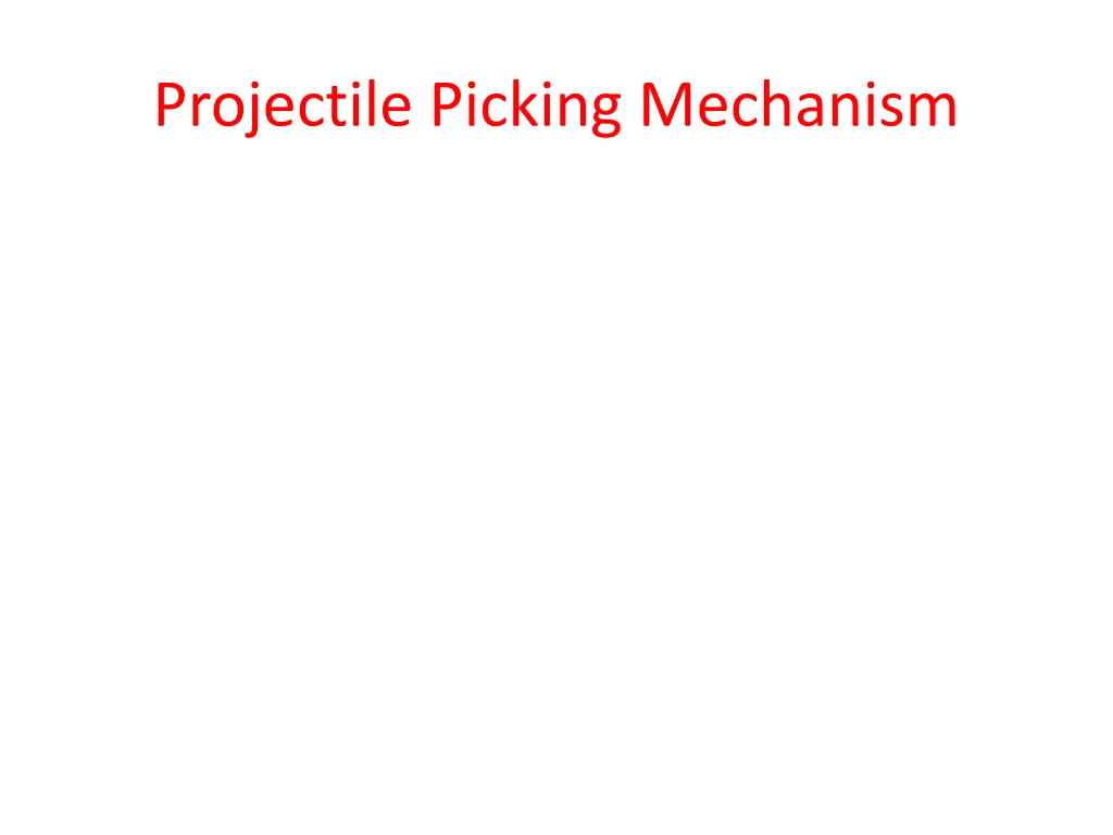 projectile picking mechanism