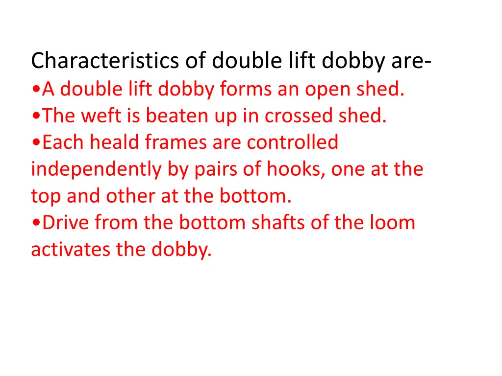 characteristics of double lift dobby are a double