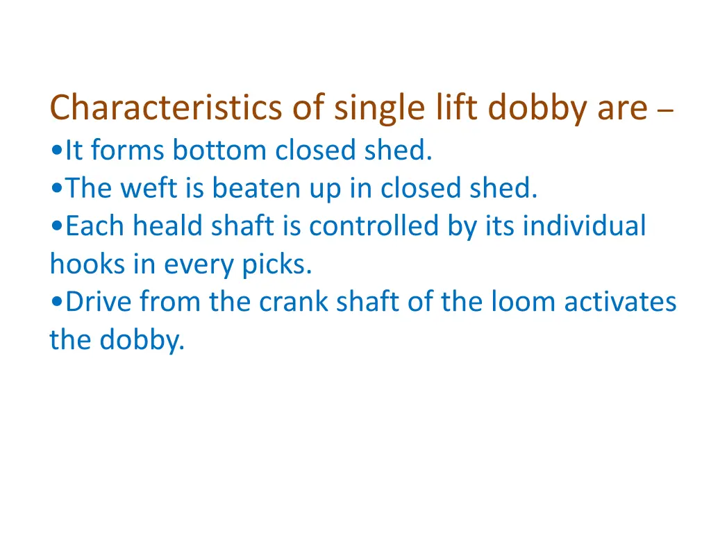 characteristics of single lift dobby are it forms