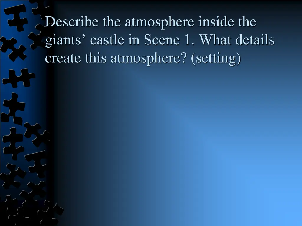 describe the atmosphere inside the giants castle