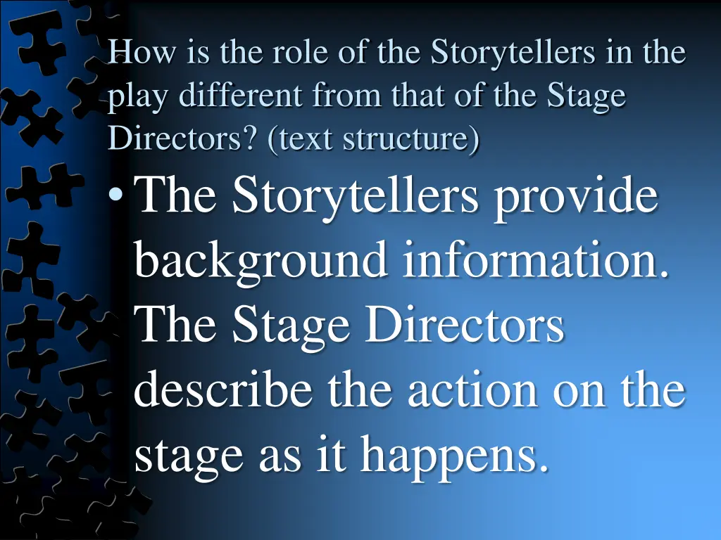 how is the role of the storytellers in the play 1