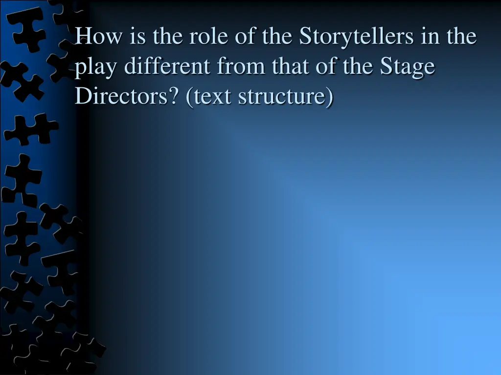 how is the role of the storytellers in the play