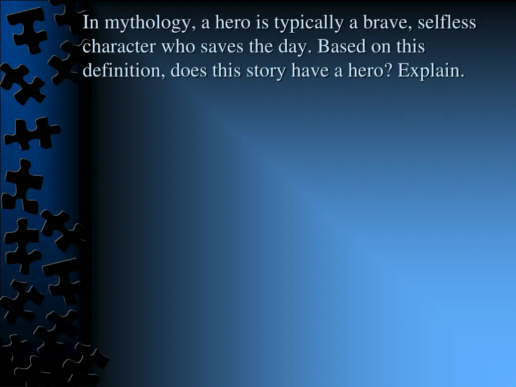 in mythology a hero is typically a brave selfless