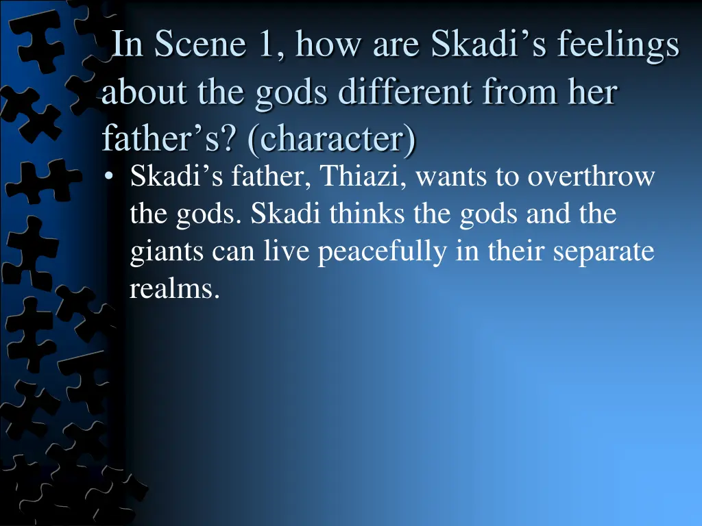 in scene 1 how are skadi s feelings about 1