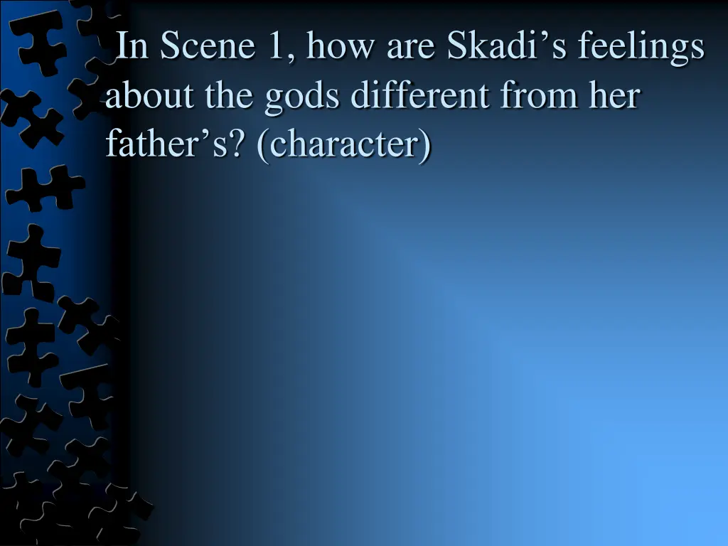 in scene 1 how are skadi s feelings about