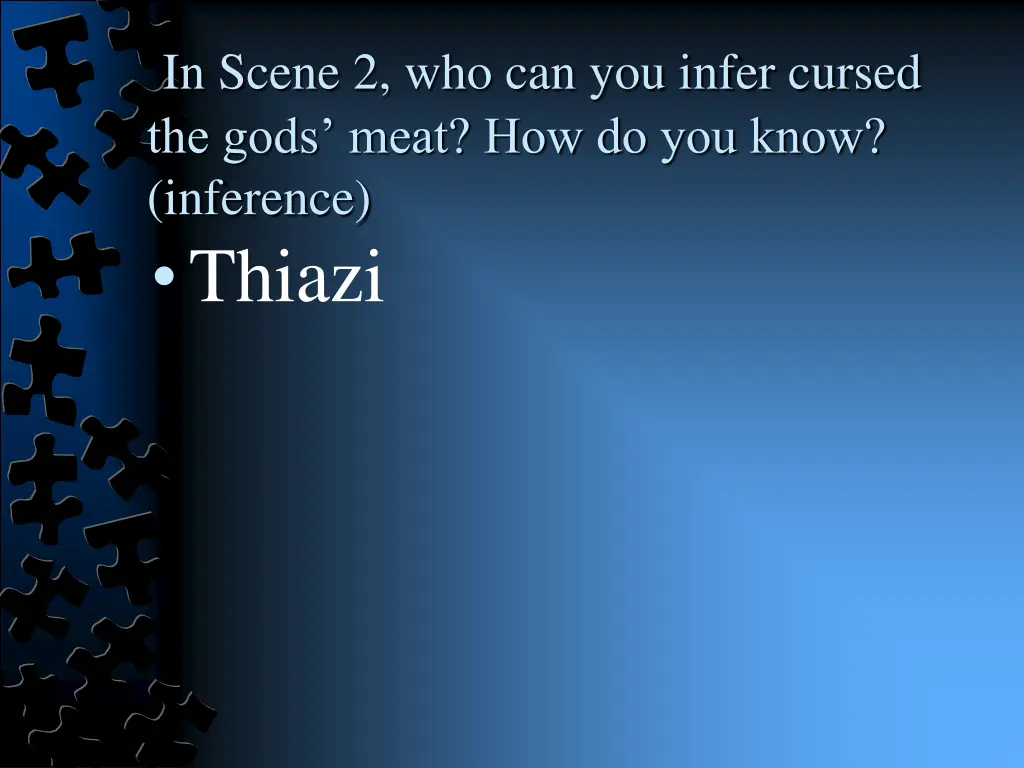 in scene 2 who can you infer cursed the gods meat 1