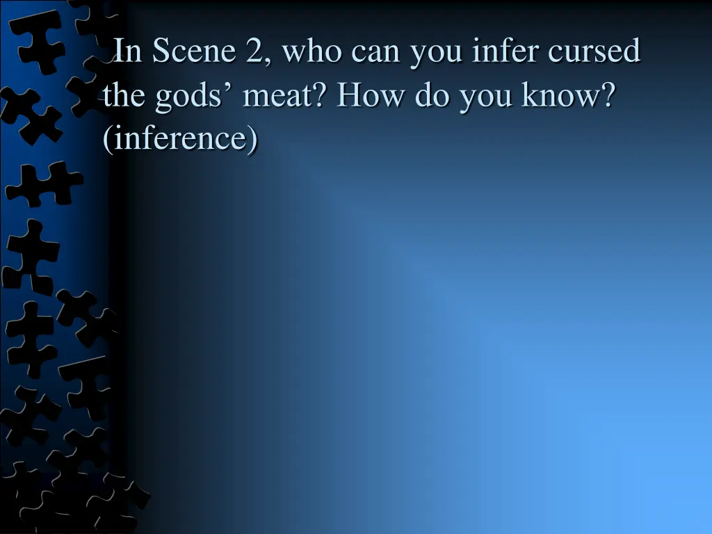 in scene 2 who can you infer cursed the gods meat