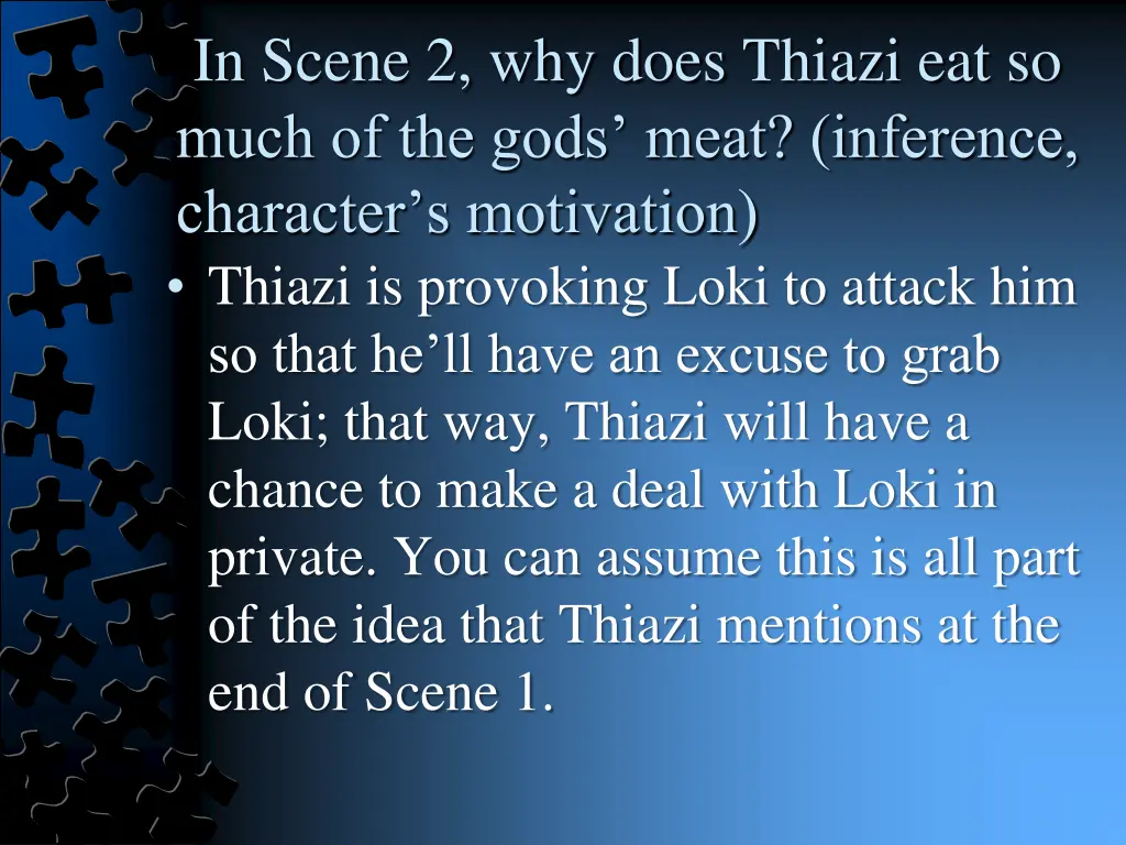 in scene 2 why does thiazi eat so much 1