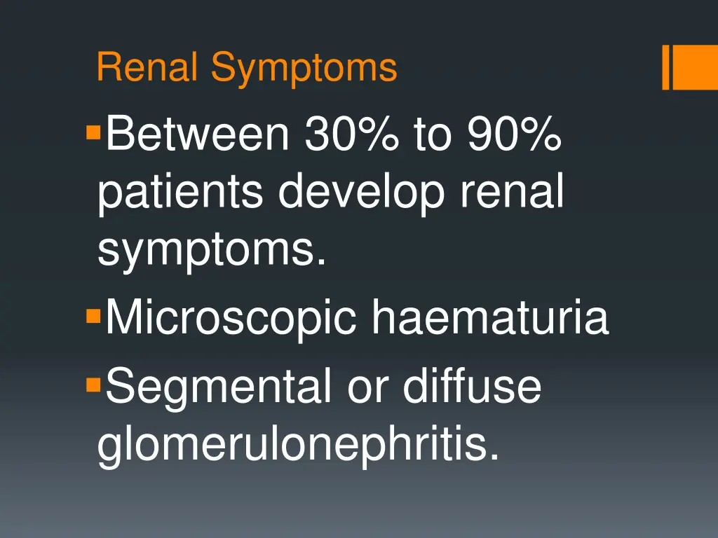 renal symptoms between 30 to 90 patients develop