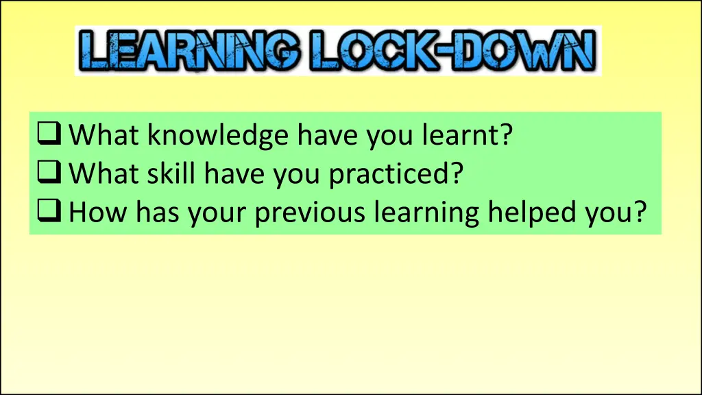 what knowledge have you learnt what skill have