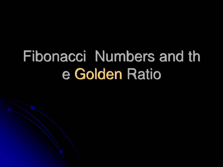 fibonacci numbers and th e golden ratio