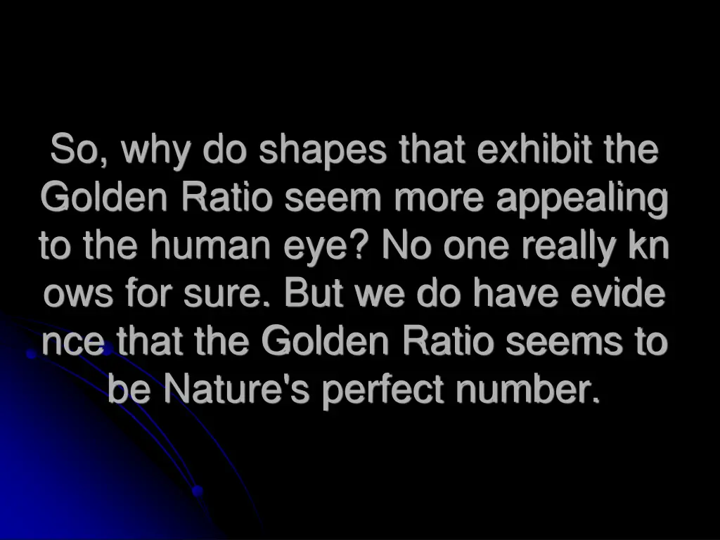 so why do shapes that exhibit the golden ratio