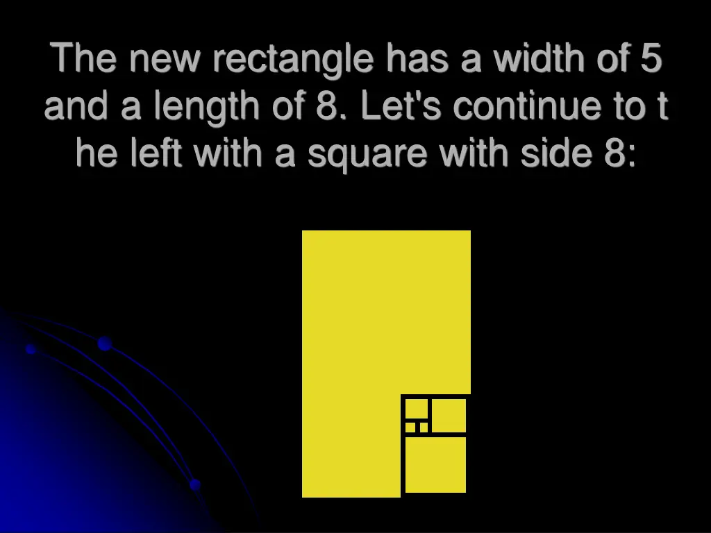 the new rectangle has a width of 5 and a length