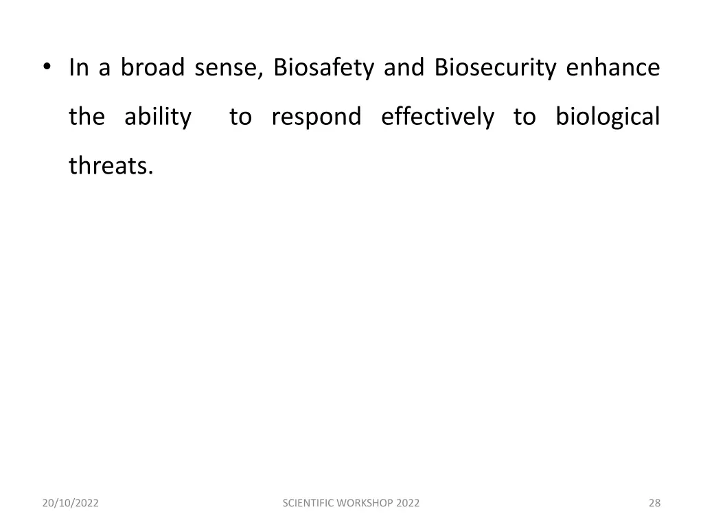 in a broad sense biosafety and biosecurity enhance