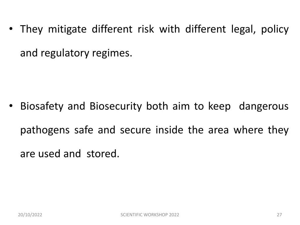 they mitigate different risk with different legal