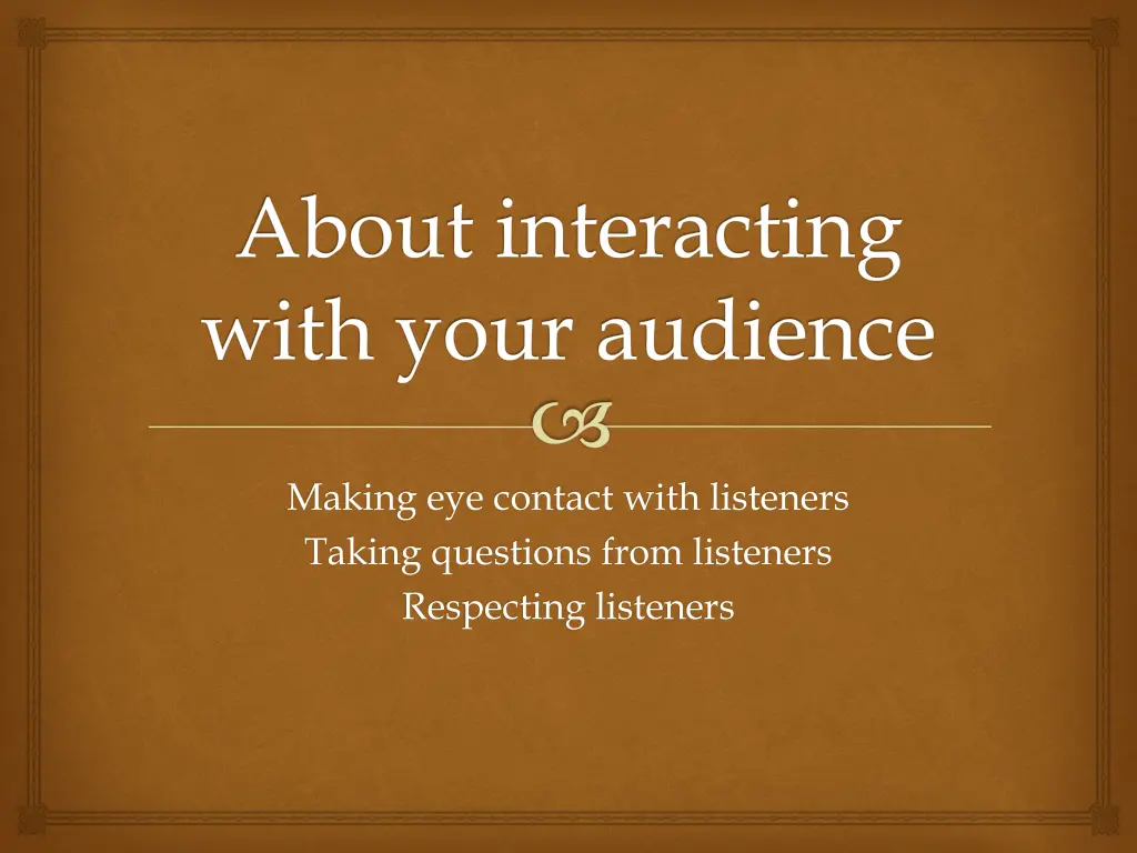 about interacting with your audience