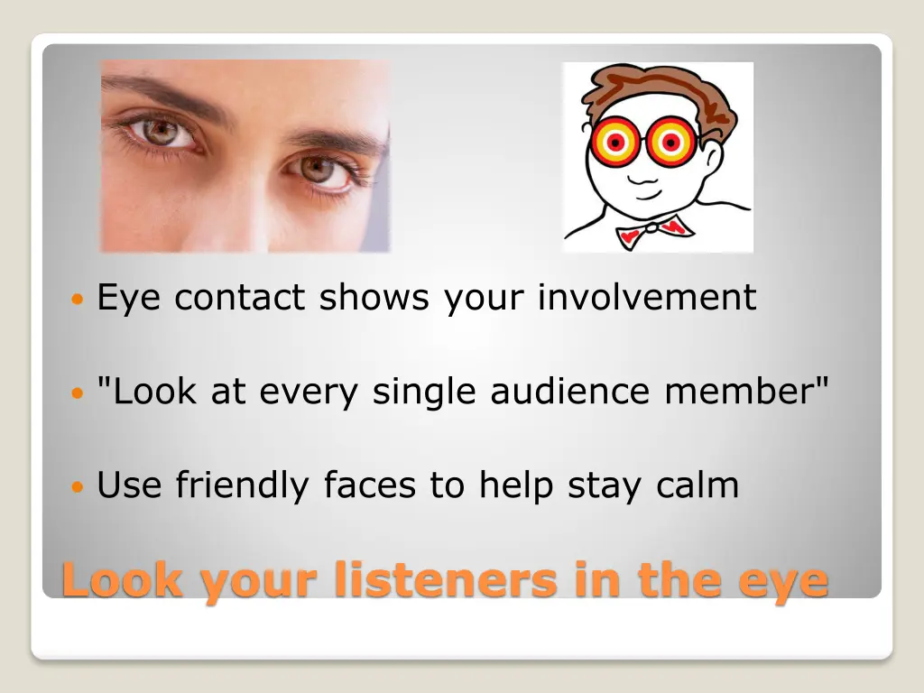 eye contact shows your involvement