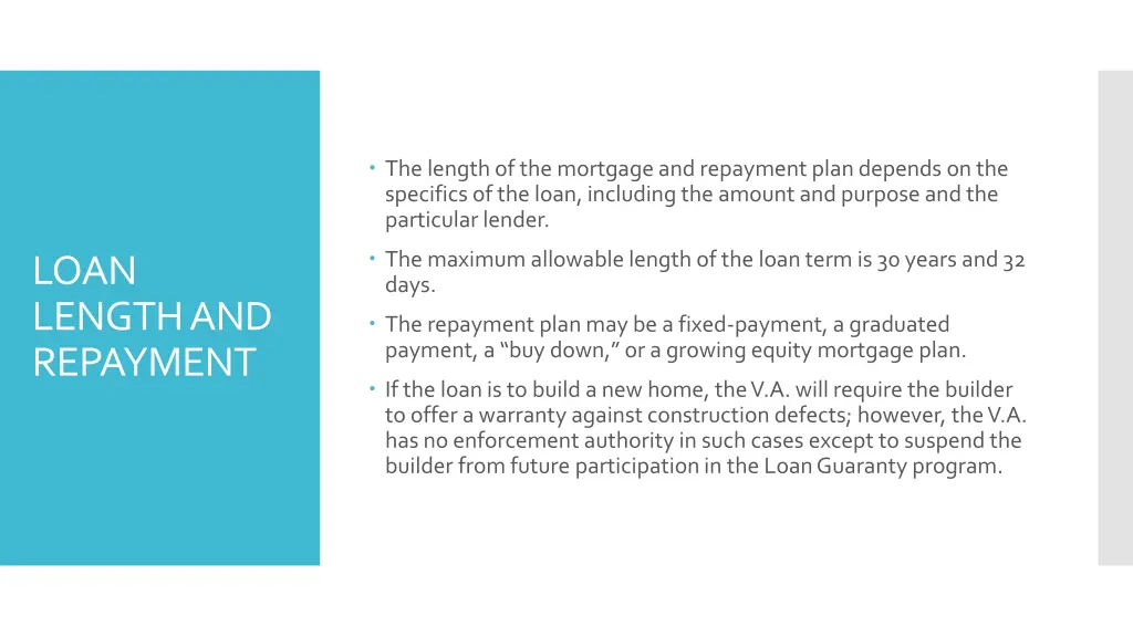 the length of the mortgage and repayment plan