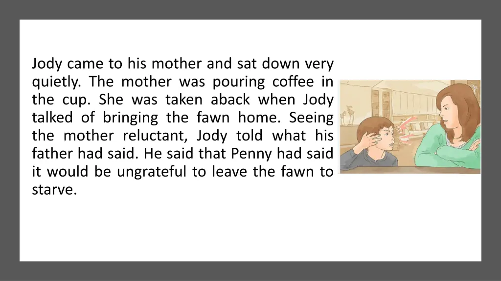 jody came to his mother and sat down very quietly