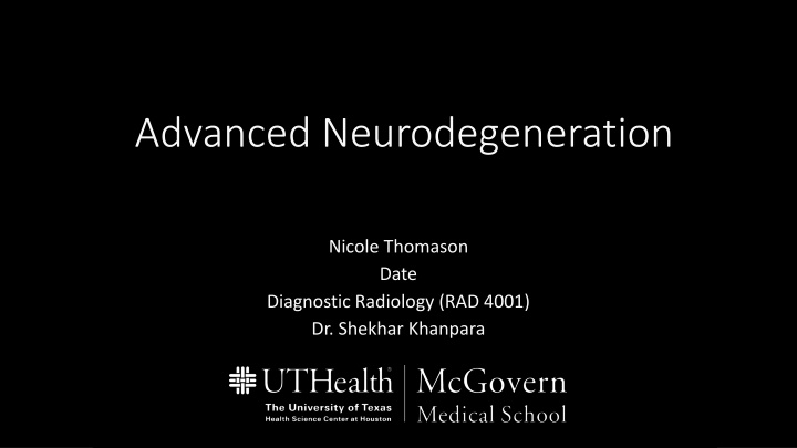 advanced neurodegeneration