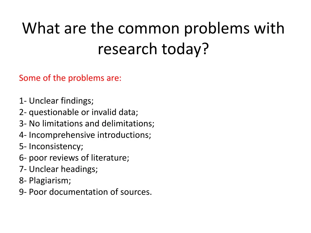 what are the common problems with research today