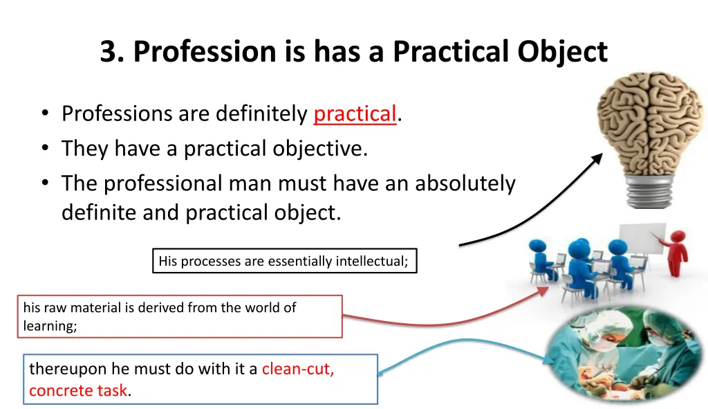 3 profession is has a practical object