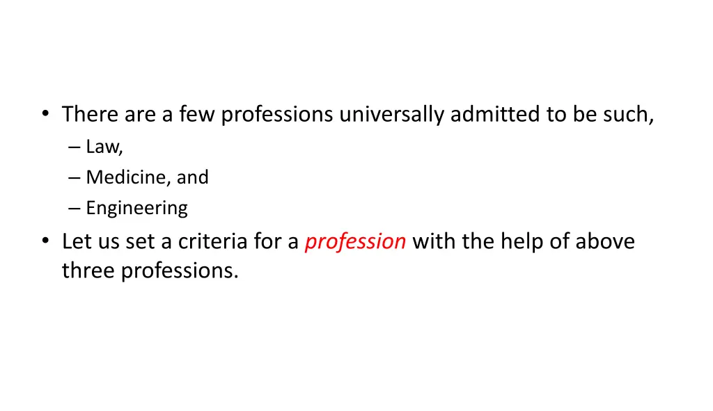 there are a few professions universally admitted