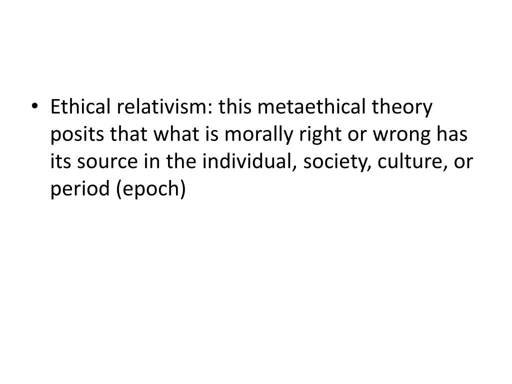 ethical relativism this metaethical theory posits