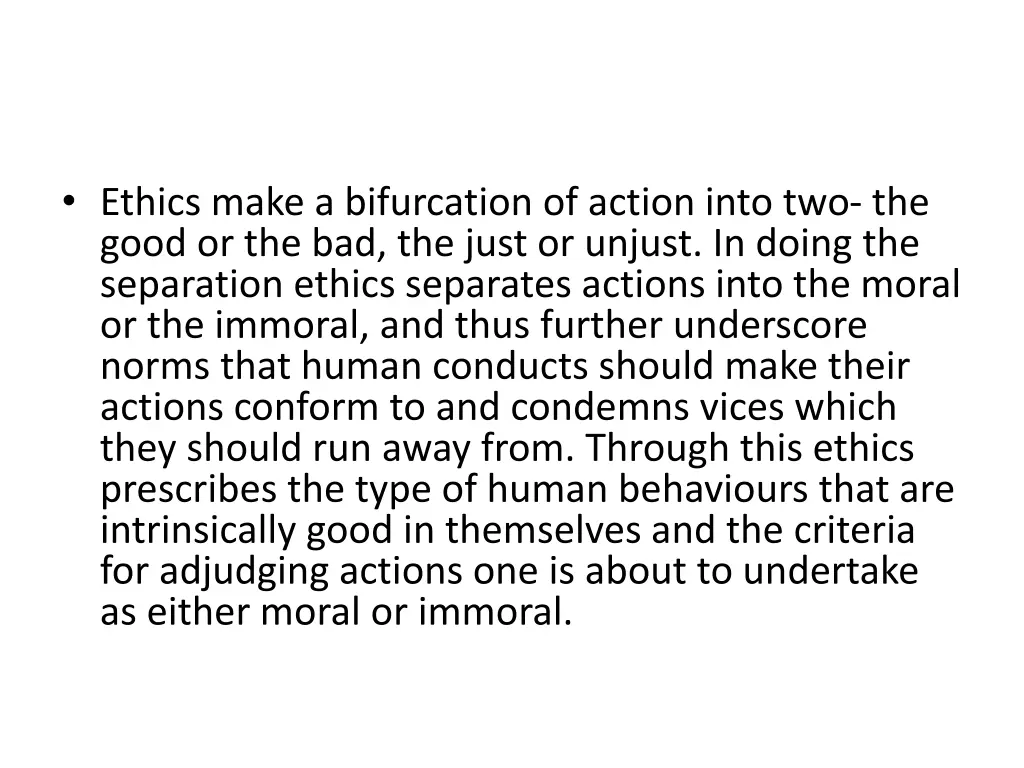 ethics make a bifurcation of action into