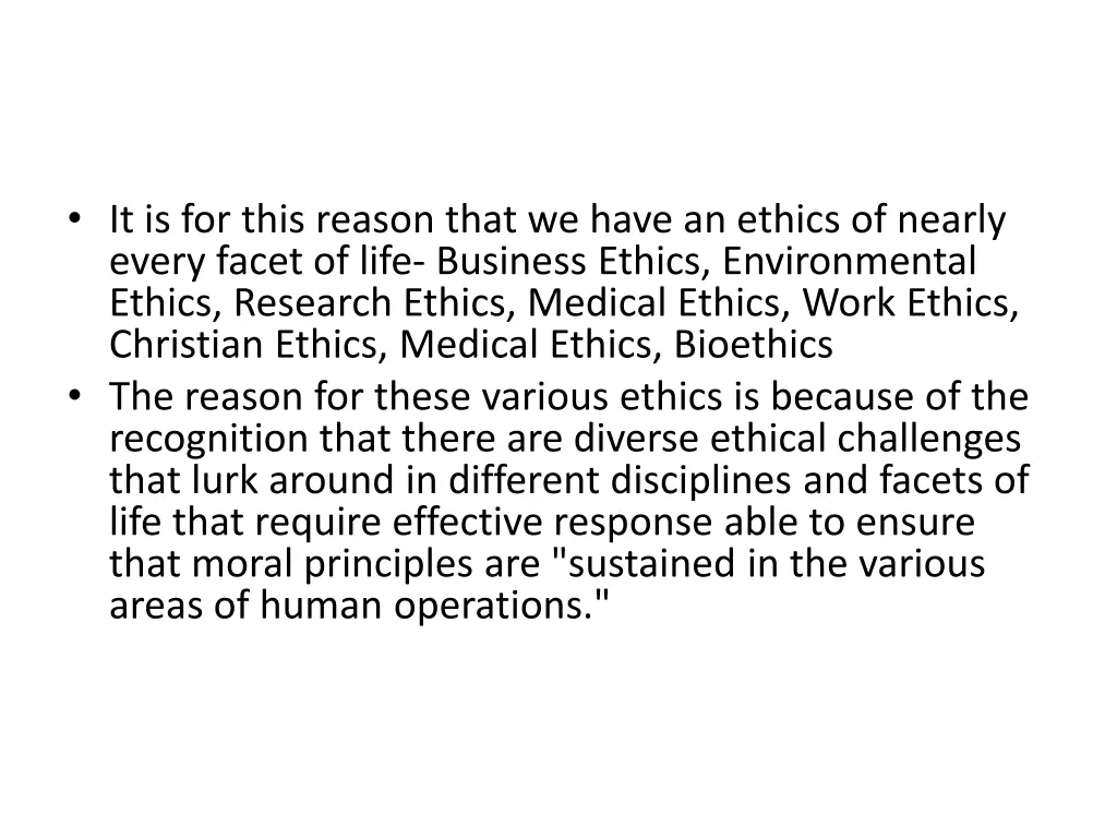 it is for this reason that we have an ethics