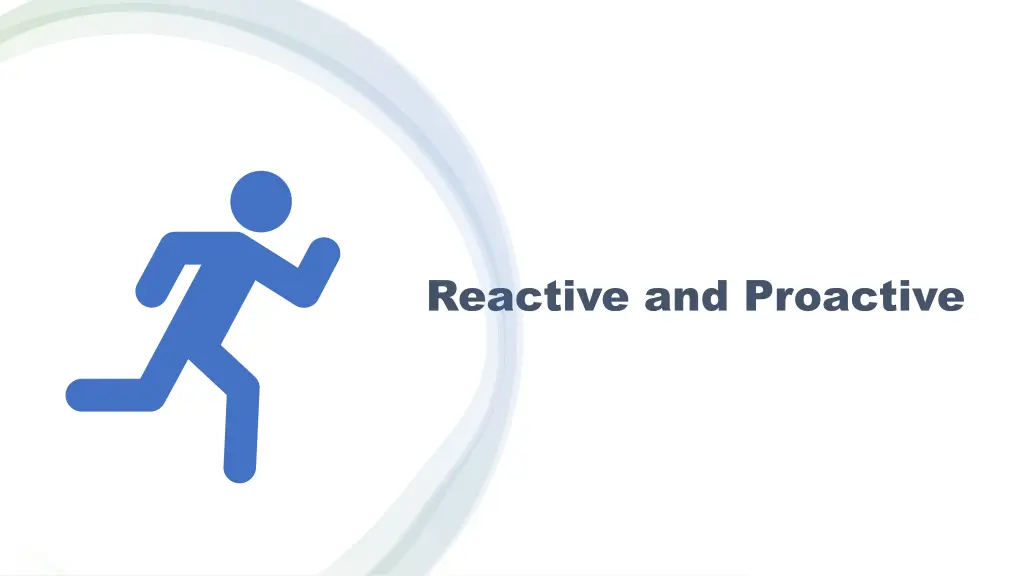 reactive and proactive