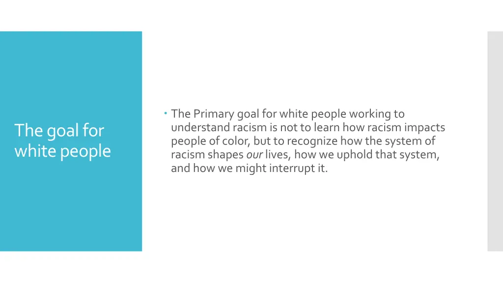 the primary goal for white people working