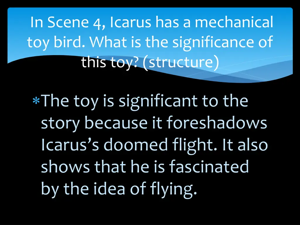 in scene 4 icarus has a mechanical toy bird what